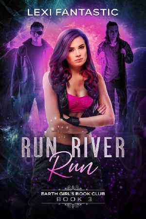 [Earth Girl's 03] • Run River Run